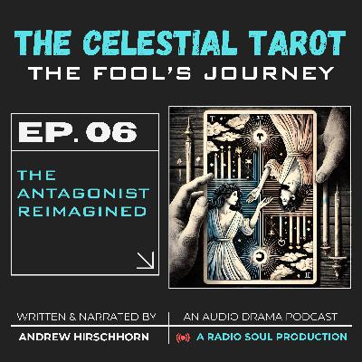 Ep. 6: The Antagonist Reimagined