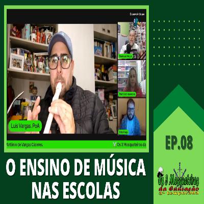 ⚔️O ENSINO DE MÚSICA NAS ESCOLAS - OS 3 MOSQUETEIROS DA EDUCAÇÃO - EP08S03 - PROFESSOR VIÉGAS⚔️