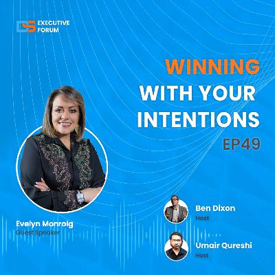 [Episode 49] Winning With Your Intentions with Evelyn Monroig