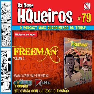 HQueiros 79 | Freeman - Entrevista com da Rosa e Elesbão