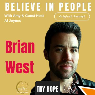 EP. 123: BELIEVE IN PEOPLE. Meet Brian West EP. 123: BELIEVE IN PEOPLE. Meet Brian West