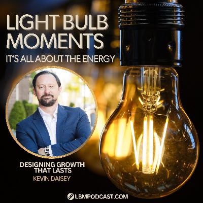 Kevin Daisey: Designing Growth That Lasts