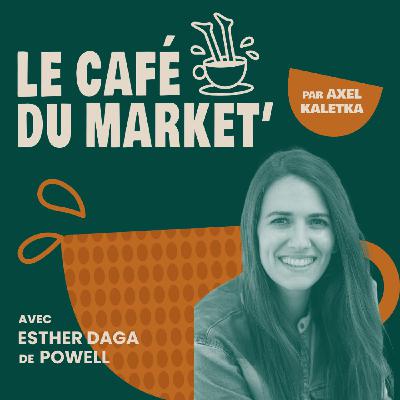#172 Sales enablement & IA : De l’intelligence collective à la performance commerciale - avec Esther Daga, CMO chez Powell