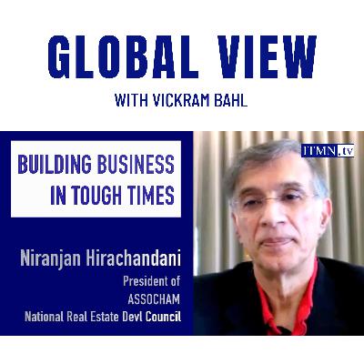 BUILDING BUSINESS IN TOUGH TIMES. With Niranjan Hiranandani, President ASSOCHAM and President of National Real Estate Development Council BUILDING BUSINESS IN TOUGH TIMES. With Niranjan Hiranandani, President ASSOCHAM and President of National Real Estate Development Council