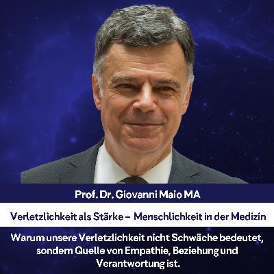 Verletzlichkeit als Stärke – Mit Univ.-Prof. Dr. Giovanni Maio über Menschlichkeit in der Medizin Verletzlichkeit als Stärke – Mit Univ.-Prof. Dr. Giovanni Maio über Menschlichkeit in der Medizin