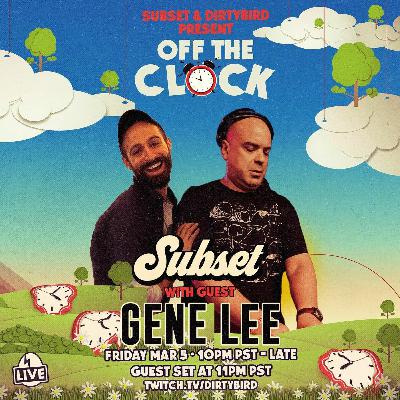 Gene Lee - Live On Off The Clock Presented By Subset And Dirtybird 3 - 5-21 Gene Lee - Live On Off The Clock Presented By Subset And Dirtybird 3 - 5-21