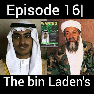 Episode 16| The bin Laden's