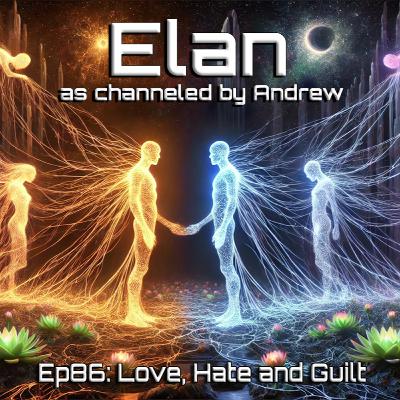 EP86: Love, Hate and Guilt (Full Session with unreleased sharings)