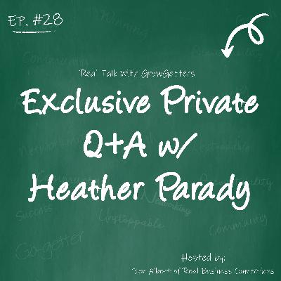 Ask Me Anything w/ Heather Parady at GrowGetters ONLY (GG #28) Ask Me Anything w/ Heather Parady at GrowGetters ONLY (GG #28)