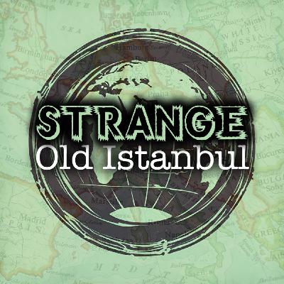 Strange Old Istanbul