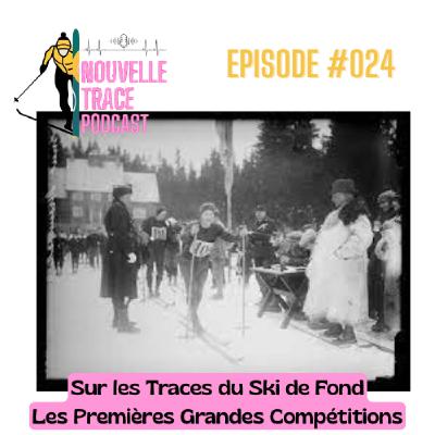 Ep #024 Sur les Traces du Ski de fond - Les débuts de la Compétition