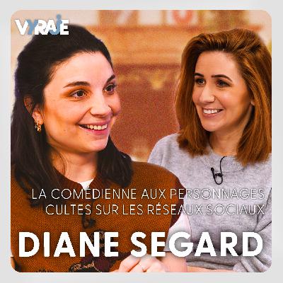 VYRAJE #4 - Qui est Diane Segard, la comédienne aux personnages cultes sur les réseaux sociaux ?
