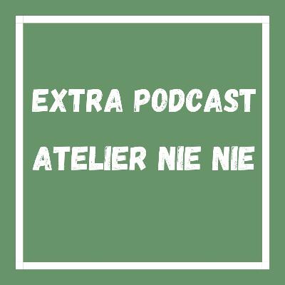 Extra Podcast Atelier Nie Nie