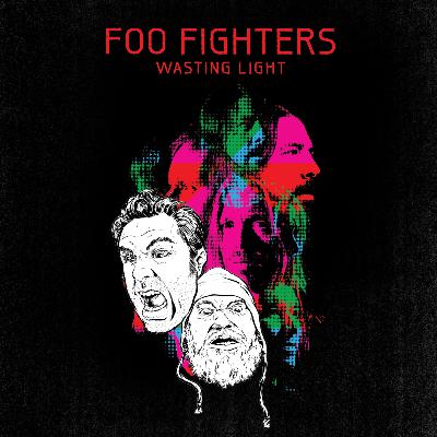 EP84: Foo Fighters - Wasting Light EP84: Foo Fighters - Wasting Light