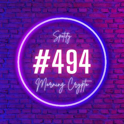 [ Morning Crypto ][ ep #494 ]