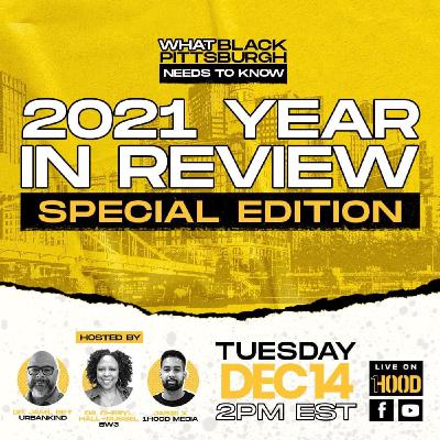 What Black Pittsburgh Needs To Know | 2021 Year in Review