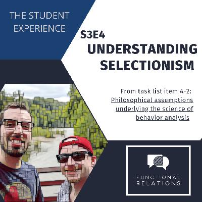 S3E4 - The Student Experience: Understanding Selectionism