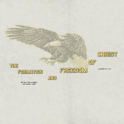 The Formation & Freedom of Christ