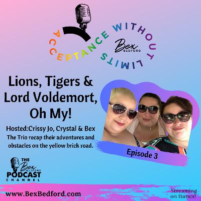 Acceptance Without Limits - "Lions, Tigers, and Lord Voldemort, OH MY!"