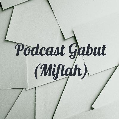 Podcast Gabut #Part 2
