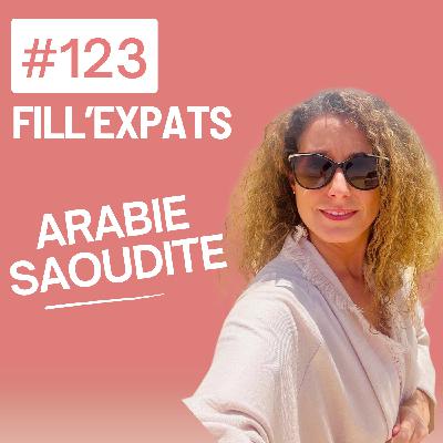 Arabie saoudite : ouverture culturelle et vie d’expat racontée par Caroline