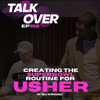 156: Creating the Superbowl routine for Usher! w/ DJ Kronic 156: Creating the Superbowl routine for Usher! w/ DJ Kronic