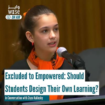 104: Excluded to Empowered: Should Students Design Their Own Learning? - Zoya Kalinsky
