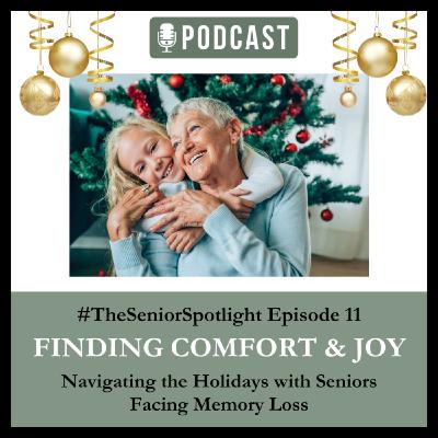 Finding Comfort & Joy: Navigating the Holidays with Seniors Facing Memory Loss