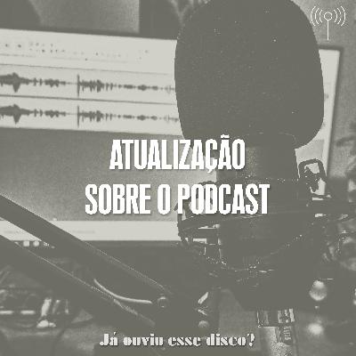 Atualização sobre o Podcast