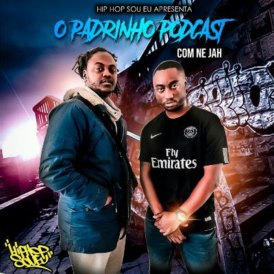 O Padrinho Podcast com Ne Jah