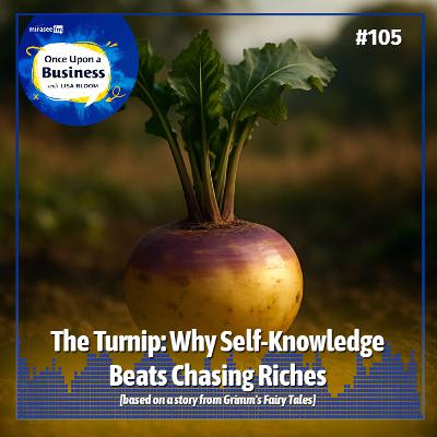 The Turnip: Why Self-Knowledge Beats Chasing Riches