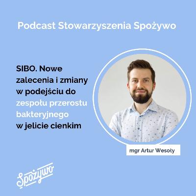 2.9. SIBO. Nowe zalecenia i zmiany w podejściu do zespołu przerostu bakteryjnego w jelicie cienkim. Wywiad z mgr Arturem Wesołym