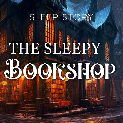 The Bookshop of Sleep: A Magical Sleep Narration with Rain Sounds