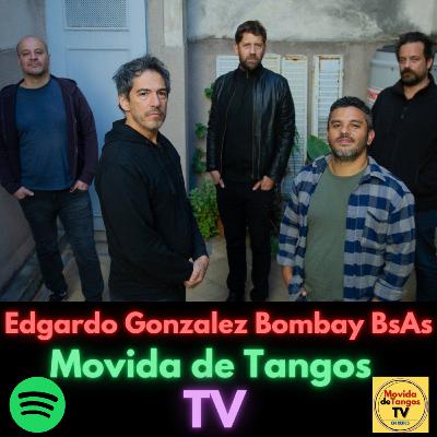 Capitulo 72: Edgardo Gonzalez de Bombay Bs.As