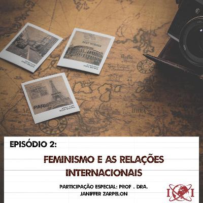 Feminismo e as Relações Internacionais