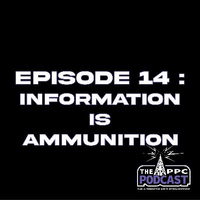 Episode 14 - Information is Ammunition | Periphery Podcast Corporation