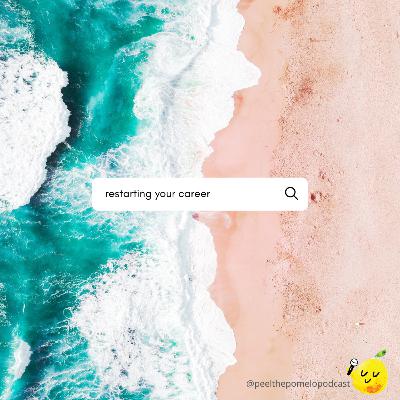 EP 17: Restarting our Careers? New jobs, learnings and career chat