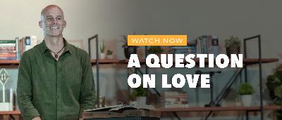 a question on LOVE