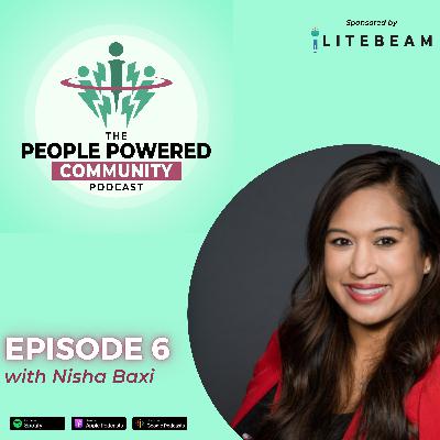 006: Nisha Baxi - Hyping Up Others In Your Community To Drive Engagement 006: Nisha Baxi - Hyping Up Others In Your Community To Drive Engagement