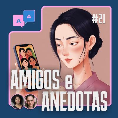 AA# 21 - Amizade de baixa manutenção