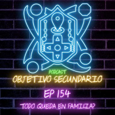 Episodio 154: Todo queda en familia Episodio 154: Todo queda en familia