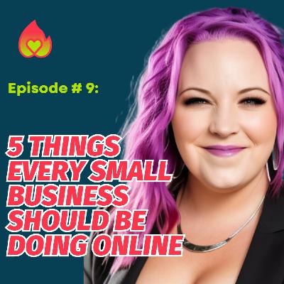 9: 5 Things Every Small Business Should Do Online 9: 5 Things Every Small Business Should Do Online