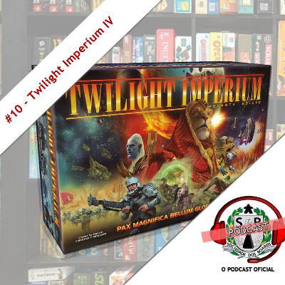 #10 O jogo! - Twilight Imperium IV (Episódio especial)