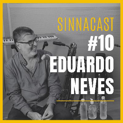 Eduardo Neves - SinnaCast #10