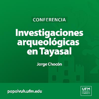 Investigaciones arqueológicas en Tayasal | Jorge Chocón