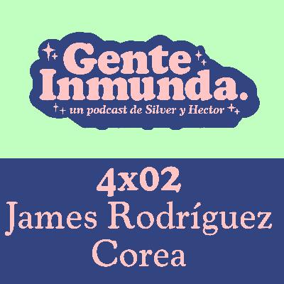 4x02 - James Rodríguez Corea