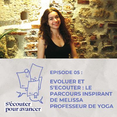 Episode 5 - Evoluer et s'écouter le parcours inspirant de Melissa professeur de yoga