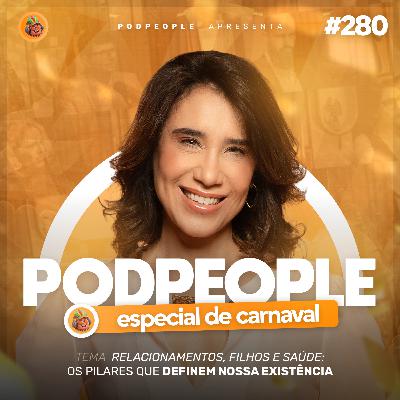 Relacionamentos, Filhos e Saúde: Os Pilares Que Definem Nossa Existência - PODPEOPLE #280 Relacionamentos, Filhos e Saúde: Os Pilares Que Definem Nossa Existência - PODPEOPLE #280
