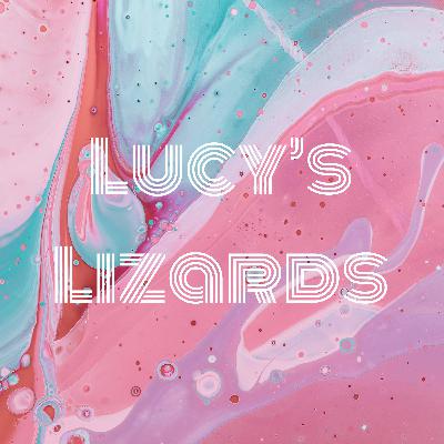 Episode 2: Hannah Loves Lucy's Lizards.
