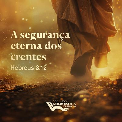 A segurança eterna dos crentes